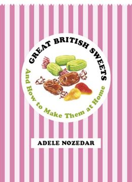 portada Great British Sweets: And How To Make Them at Home