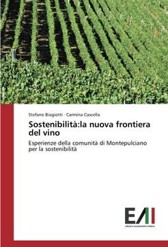 portada Sostenibilità:la nuova frontiera del vino: Esperienze della comunità di Montepulciano per la sostenibilità