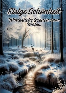 portada Eisige Schönheit: Winterliche Szenen zum Malen (in German)