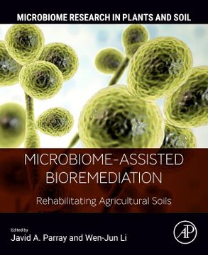 portada Microbiome-Assisted Bioremediation: Rehabilitating Agricultural Soils (Microbiome Research in Plants and Soil) (en Inglés)