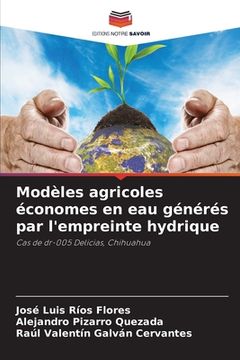 portada Modèles agricoles économes en eau générés par l'empreinte hydrique (in French)