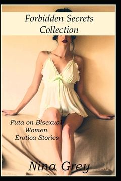 portada Forbidden Secrets Collection: Futa on Bisexual Women Erotica Short Stories (en Inglés)