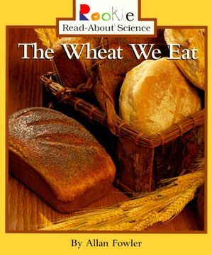 portada Wheat we eat the (Rookie Read-About Science) (en Inglés)