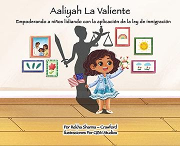 portada Aaliyah La Valiente: Empoderando a niños lidiando con la aplicación de la ley de inmigración (in Spanish)