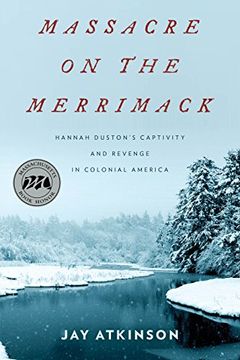 portada Massacre on the Merrimack: Hannah Duston's Captivity and Revenge in Colonial America (en Inglés)