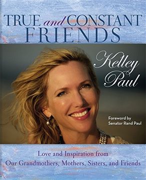 portada True and Constant Friends: Love and Inspiration from Our Grandmothers, Mothers, Sisters, and Friends (in English)