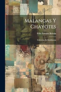 Malangas y Chayotes: Colección de Semblanzas