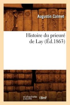 portada Histoire Du Prieuré de Lay (Éd.1863) (in French)