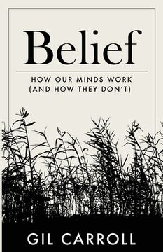 portada Belief: How our Minds Work (And how They Don'T) (en Inglés)