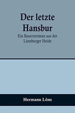 portada Der Letzte Hansbur: Ein Bauernroman aus der Luneburger Heide (en Alemán)
