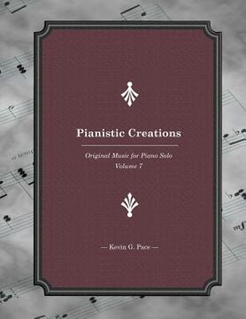 portada Pianistic Creations: Piano Solos Book 7: Piano Solos (en Inglés)