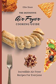 portada The Definitive air Fryer Cooking Guide: Incredible air Fryer Recipes for Everyone (en Inglés)