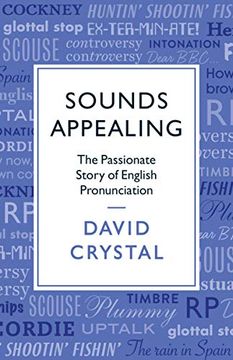 portada Sounds Appealing: The Passionate Story of English Pronunciation (in English)
