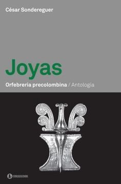 portada Joyas Orfebreria Precolombina Antologia (in Spanish)