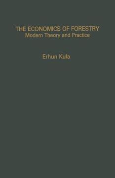 portada The Economics of Forestry: Modern Theory and Practice (en Inglés)