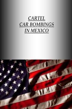 portada Cartel Car Bombings in Mexico (en Inglés)