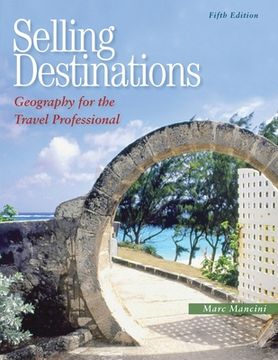 portada Selling Destinations: Geography for the Travel Professional (en Inglés)