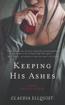 portada Keeping His Ashes: A Memoir About Love and Dying (in English)