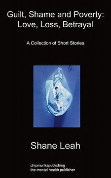 portada guilt, shame and poverty: love, loss, betrayal: a collection of short stories (en Inglés)