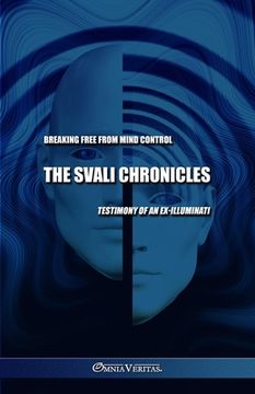 portada The Svali Chronicles - Breaking free from mind control: Testimony of an ex-illuminati (in English)