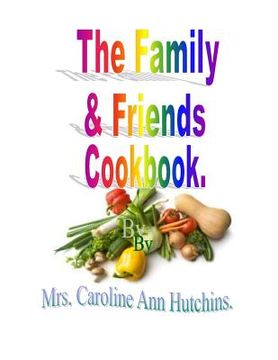 portada The Family & Friends Cookbook (en Inglés)