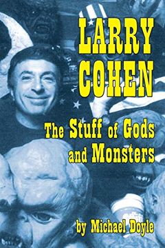 portada Larry Cohen: The Stuff of Gods and Monsters (en Inglés)