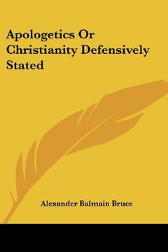 portada Apologetics or Christianity Defensively Stated 