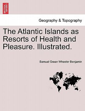 portada the atlantic islands as resorts of health and pleasure. illustrated.