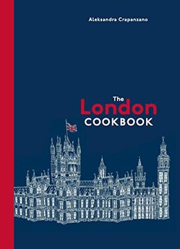 portada The London Cookbook: Recipes From the Restaurants, Cafes, and Hole-In-The-Wall Gems of a Modern City 