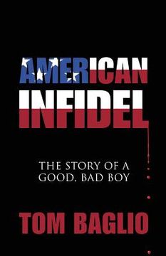 portada American Infidel: The Story Of A Good, Bad Boy (en Inglés)