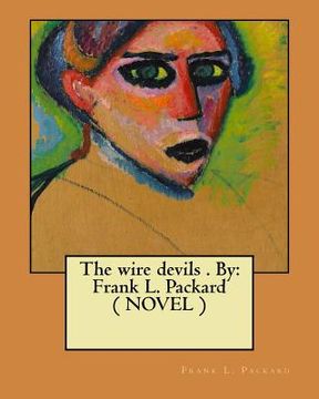portada The wire devils . By: Frank L. Packard ( NOVEL ) (in English)