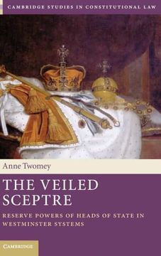 portada The Veiled Sceptre: Reserve Powers of Heads of State in Westminster Systems: 20 (Cambridge Studies in Constitutional Law, Series Number 20) 