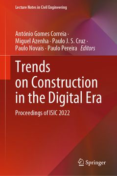 portada Trends on Construction in the Digital Era: Proceedings of Isic 2022 (en Inglés)