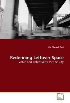 portada Redefining Leftover Space: Value and Potentiality for the City
