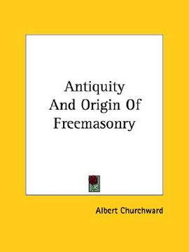 portada antiquity and origin of freemasonry (en Inglés)