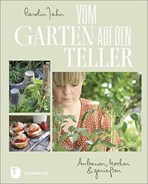 portada Vom Garten auf den Teller: Anbauen, Kochen & Genießen (en Alemán)