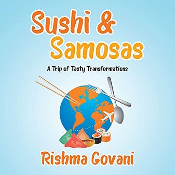portada Sushi & Samosas: A Trip of Tasty Transformations (en Inglés)