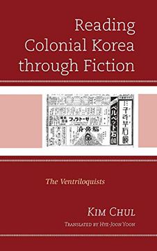 portada Reading Colonial Korea Through Fiction: The Ventriloquists (Critical Studies in Korean Literature and Culture in Translation) (in English)