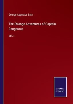 portada The Strange Adventures of Captain Dangerous: Vol. I (en Inglés)