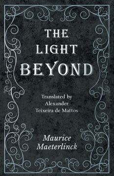 portada The Light Beyond - Translated by Alexander Teixeira de Mattos (en Inglés)