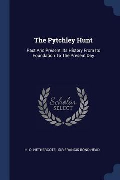 portada The Pytchley Hunt: Past And Present, Its History From Its Foundation To The Present Day