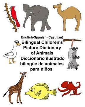 portada English-Spanish (Castilian) Bilingual Children's Picture Dictionary of Animals Diccionario ilustrado bilingüe de animales para niños