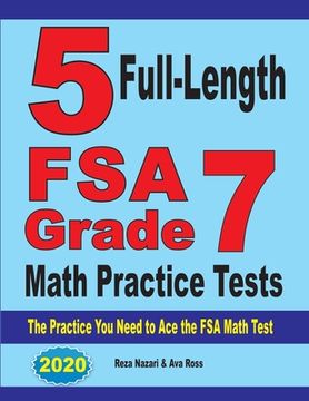 portada 5 Full-Length FSA Grade 7 Math Practice Tests: The Practice You Need to Ace the FSA Math Test (en Inglés)