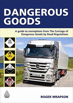 portada Dangerous Goods: A Guide to Exemptions From the Carriage of Dangerous Goods by Road Regulations (en Inglés)