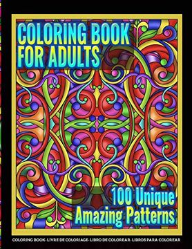 portada Coloring Books for Adults | 100 Unique Amazing Patterns: Adult Coloring Featuring Easy and Simple Pattern Design, Mandala Colouring and Wonderful Swirls Coloring for Stress Relieve and Relaxation (en Inglés)