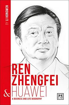 portada Ren Zhengfei and Huawei: A Biography of One of China's Greatest Entrepreneurs (Chinas Leading Entrepreneurs)