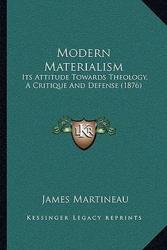portada modern materialism: its attitude towards theology, a critique and defense (1876) (en Inglés)