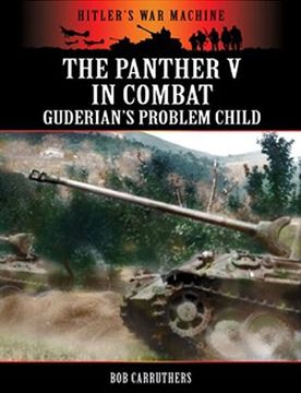 portada The Panther v in Combat: Guderian's Problem Child (Hitler's war Machine) (en Inglés)