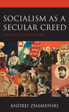 portada Socialism as a Secular Creed: A Modern Global History (en Inglés)