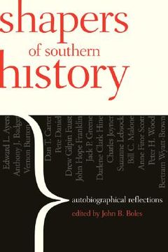 portada shapers of southern history: autobiographical reflections (en Inglés)
